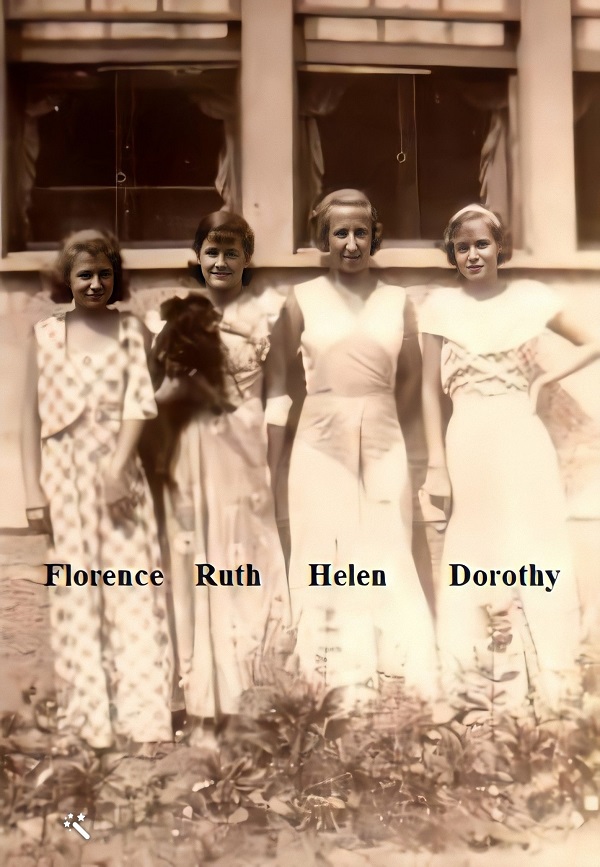 Florence, Ruth, Helen and Dorothy